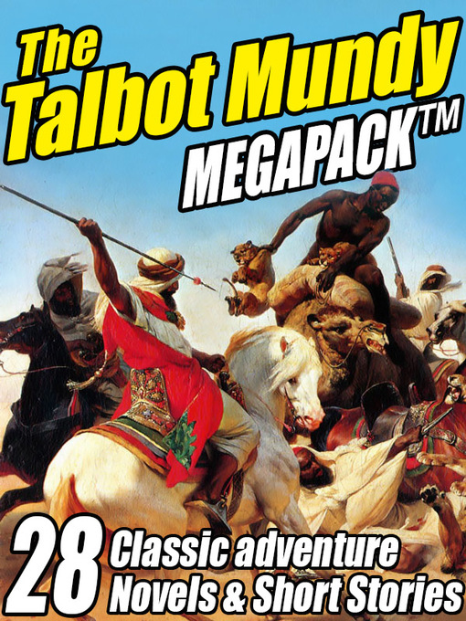Title details for The Talbot Mundy Megapack by Talbot Mundy - Available